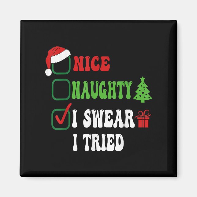 Íman Nice Naughty I Swear I Tried Funny Christmas List  (Frente)