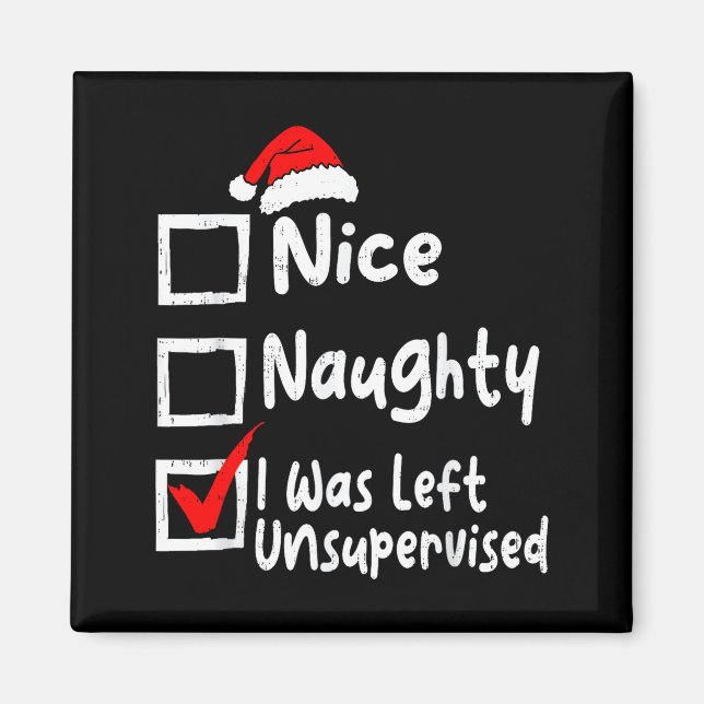 Íman Nice Naughty Was Left Unsupervised Funny Christmas (Frente)