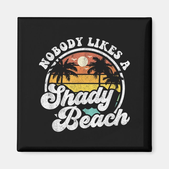 Íman Ninguém Gosta De Um Shady Beach Funny Retro 70s Be (Frente)