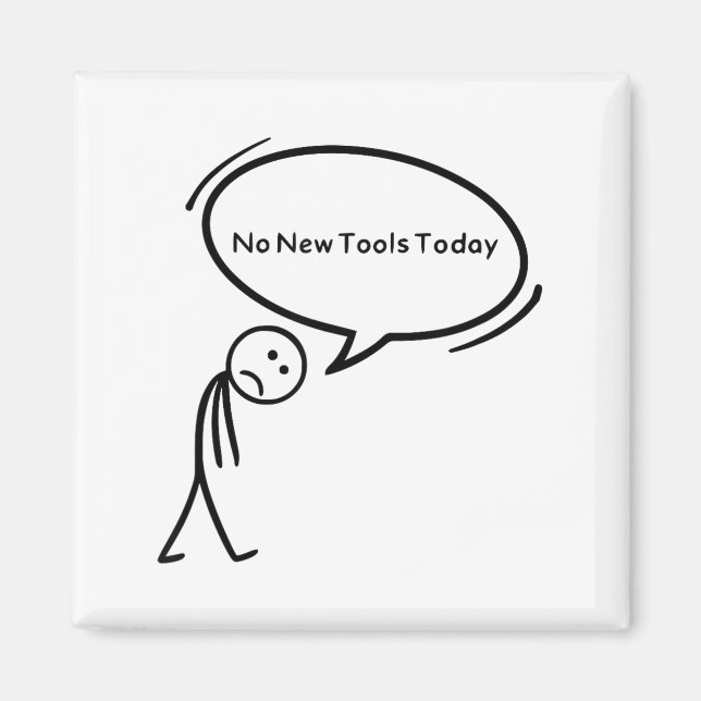 Íman No New Tools Today Funny  (Frente)