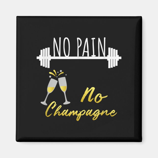 Íman No Pain No Champagne Gym Motivation For Women  (Frente)