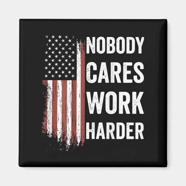 Íman Nobody Cares Work Harder Motivational Workout Gym  (Frente)