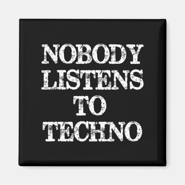 Íman Nobody Listens To Techno  (Frente)