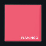 Íman Nome de cor rosa Flamingo<br><div class="desc">Nome de cor rosa Flamingo</div>