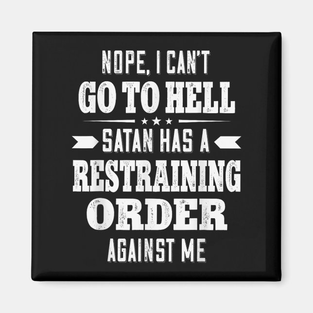 Íman Nope I Can’t Go To Hell Satan Has A Restraining Or (Frente)