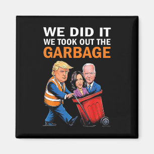 Íman Nós Conseguimos Tirar A Garbyge Trump Ganhou 2024