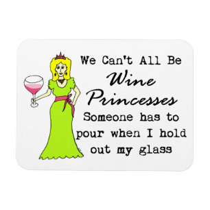 Íman Nós não podemos todos ser princesas do vinho,