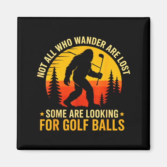 Íman Not All Who Wander Are Lost Funny Bigfoot Golfing  (Frente)