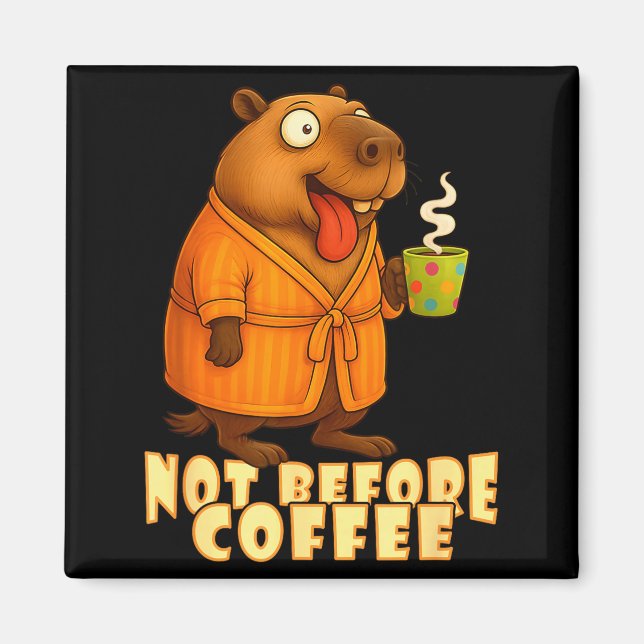 Íman Not Before Coffee-tee – Funny Morning Capybara And (Frente)