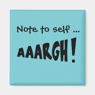 Íman Nota para si mesmo "AAARGH!"