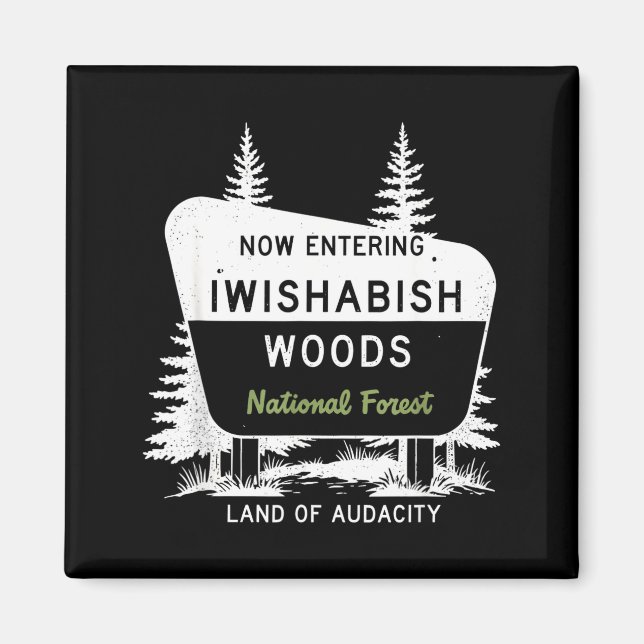 Íman Now Entering Iwishabish Woods National Forest  (Frente)