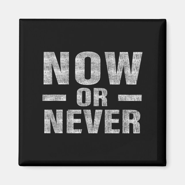 Íman Now Or Never Motivational Tee  (Frente)