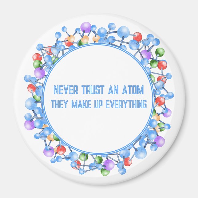 Íman Nunca Confie num Tema Ciência Atom Engraçado (Frente)
