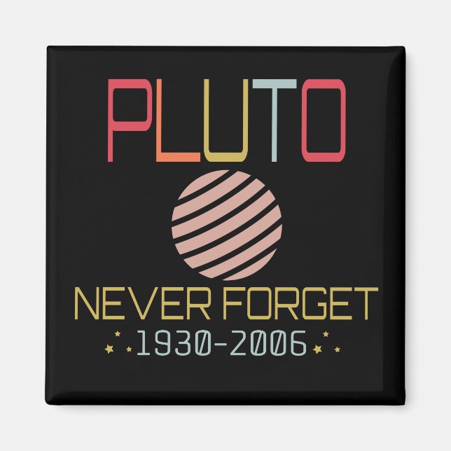 Íman Nunca Esqueça Plutão Retro Espaço Engraçado, Ciênc (Frente)