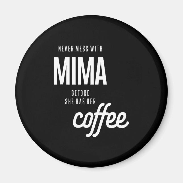Íman Nunca Mente Com Mima Antes Que Ela Tenha Café (Frente)