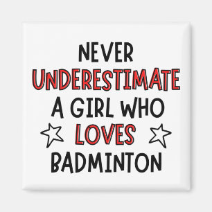 Íman Nunca subestime uma garota que ama badminton