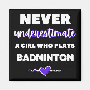 Íman Nunca subestime uma garota que joga badminton