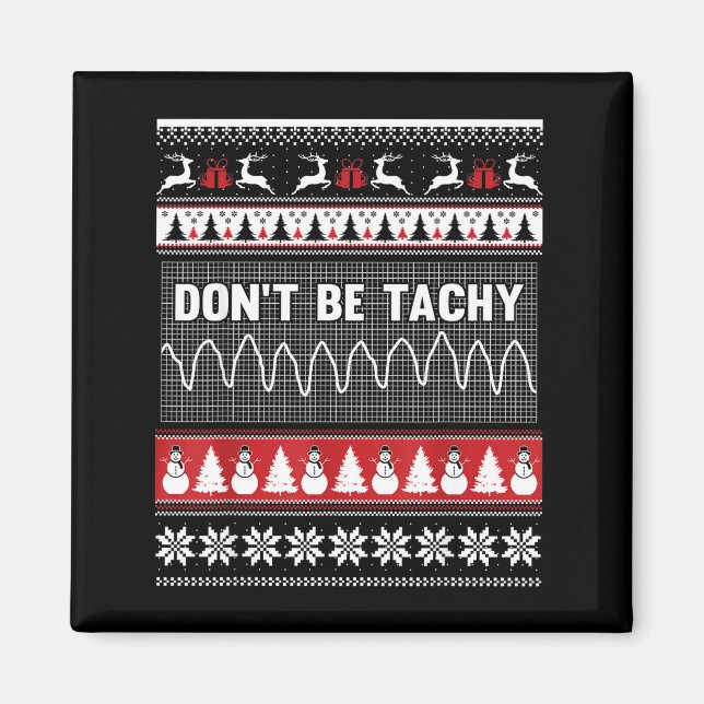 Íman Nurse Ugly Christmas Sweater - Don't Be Tachy  (Frente)
