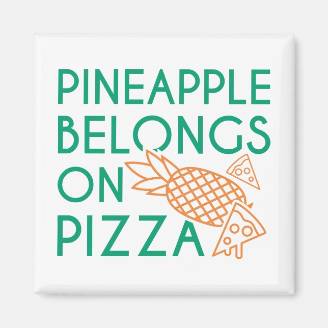 Íman O Abacaxi Pertence À Pizza (Frente)