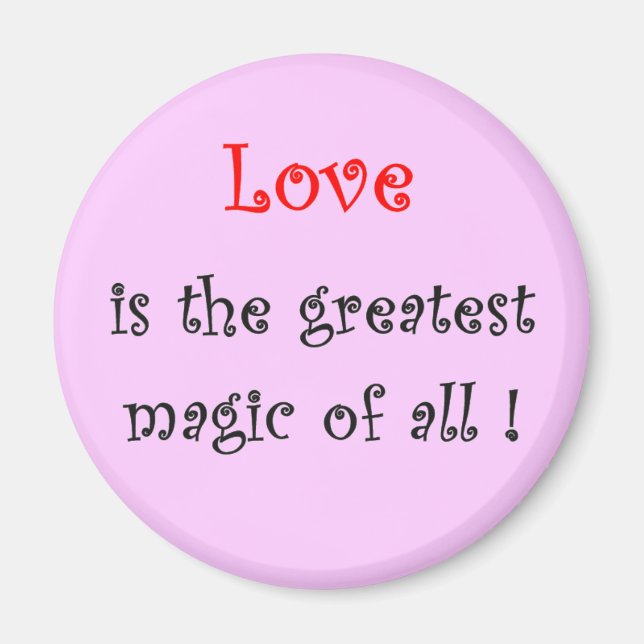 Íman O amor é a maior magia de todos!-magnet (Frente)