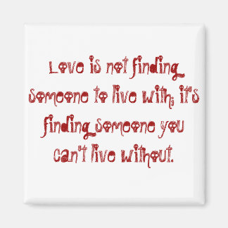 Íman O amor não é encontrar alguém com quem viver; é...