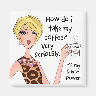 Íman O café é o meu Super Poder!