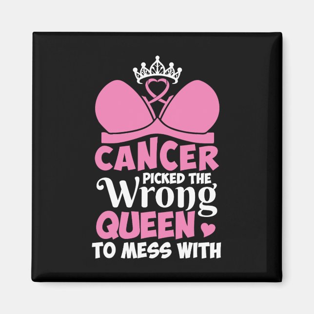 Íman O Cancer Da Mama Pegou A Rainha Errada Para Mess S (Frente)