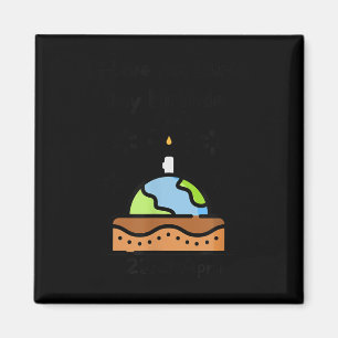 Íman O Dia da Terra é o meu aniversário Pro Environment