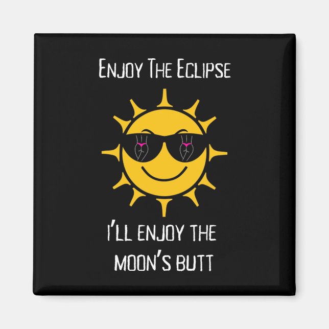 Íman O Eclipse Solar Total que vou gostar do Bumbum da  (Frente)