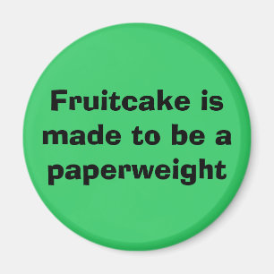 Íman O Fruitcake é feito para ser um ímã do paperwei
