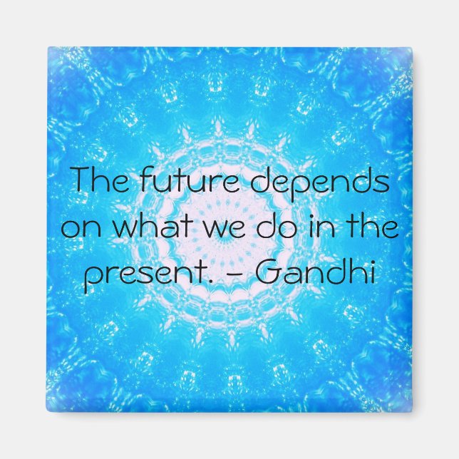 Íman O futuro depende do que fazemos no presente. (Frente)