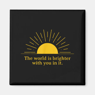Íman O Mundo É Melhor Com Você Design Inspirador