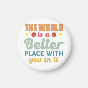 Íman O Mundo É Um Lugar Melhor Com Você Nele