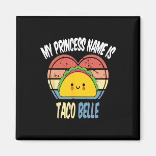 Íman O Nome Da Minha Princesa É Taco Belle Engraçado Fo