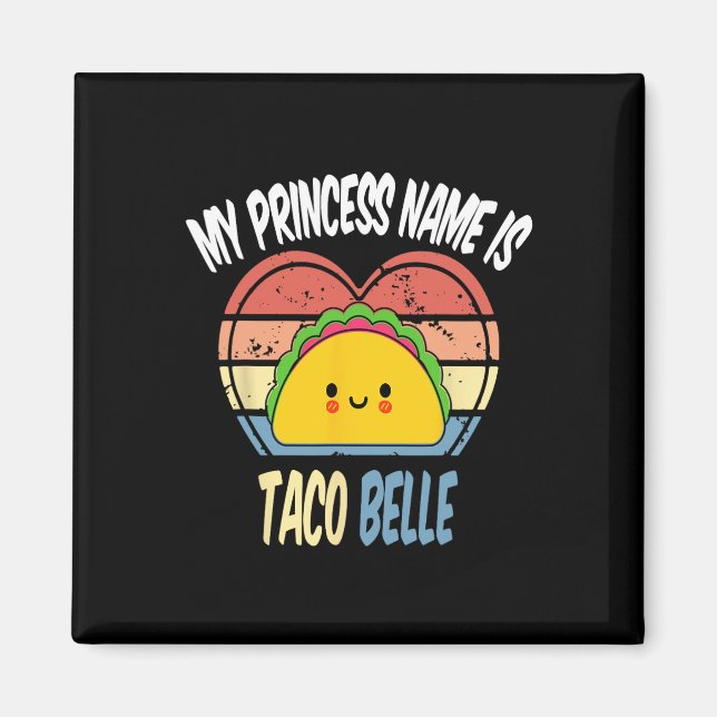 Íman O Nome Da Minha Princesa É Taco Belle Engraçado Fo (Frente)