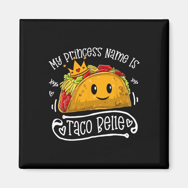 Íman O Nome Da Minha Princesa É Taco Belle Piada Engraç (Frente)