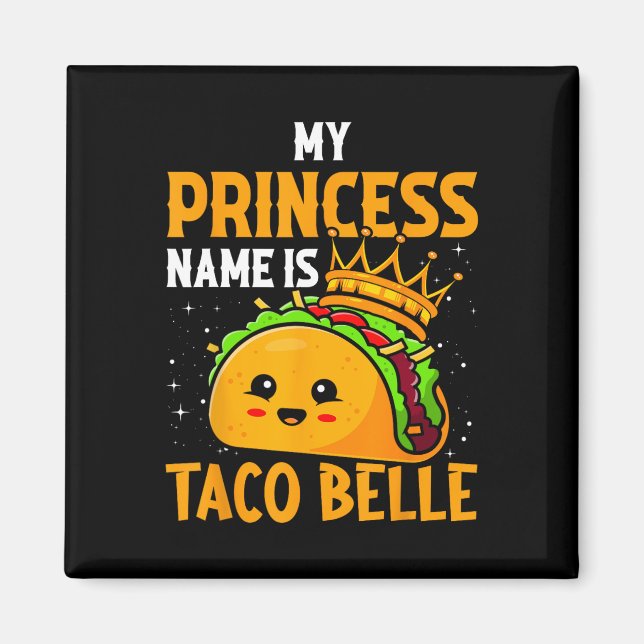 Íman O Nome da Minha Princesa É Taco Belle - Trocadilho (Frente)