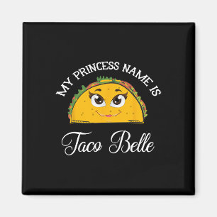 Íman O Nome da Minha Princesa é Taco Belle - Trocadilho