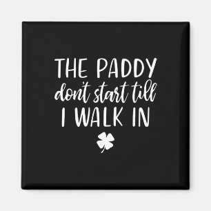 Íman O Paddy Não Começa Até Eu Entrar No St Patrick Da