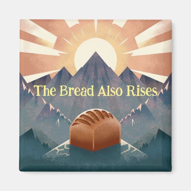 Íman "O Pão Também Cresce" ímã de cozinha com trocadilh (Frente)