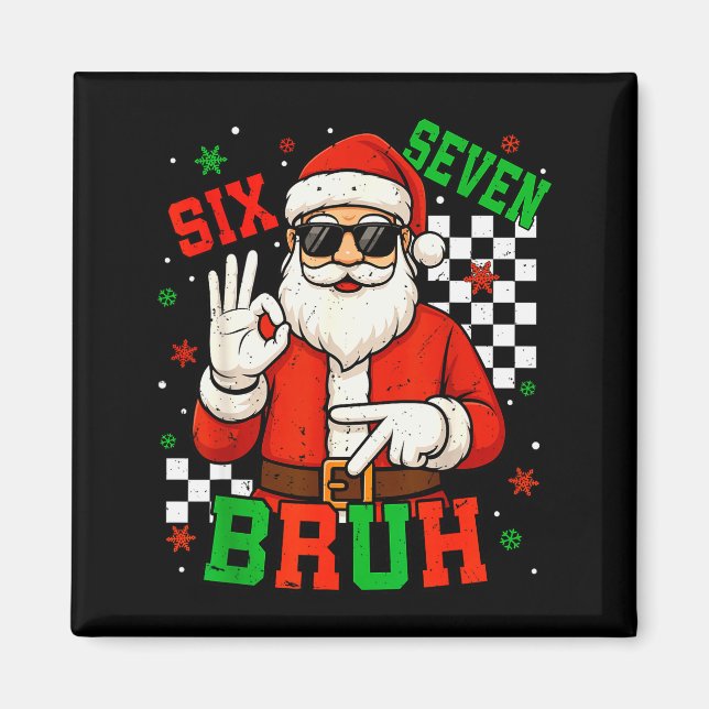 Íman O Papai Noel Diz Seis Sete 6 7 Geração Z Alpha Mem (Frente)