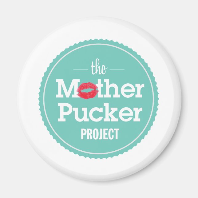 Íman O Projeto Pucker Mãe (Frente)