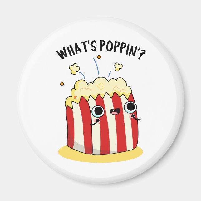 Íman O que é Poppin Funny Popcorn Pun (Frente)