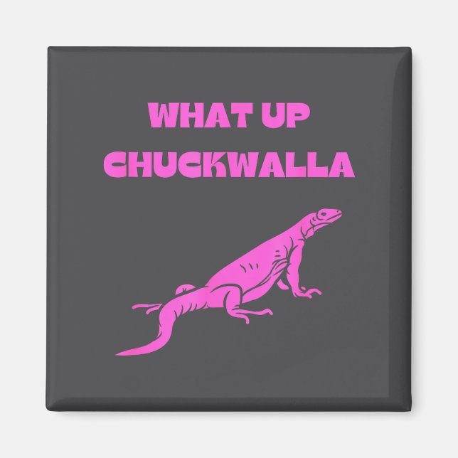 Íman O que está acontecendo Chuckwalla_ Citação engraça (Frente)