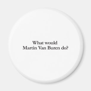 Íman o que martin van buren faria?