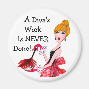 Íman "O trabalho de uma diva é feito NUNCA!" Ímã da