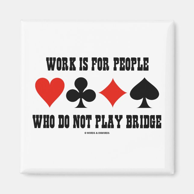 Íman O Trabalho É Para Pessoas Que Não Jogam Ponte (Frente)