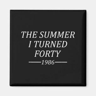Íman O Verão em que Fiz Quarenta Aniversário de 40 anos