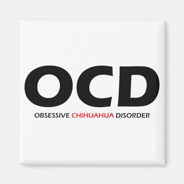 Íman OCD - Transtorno Obssessivo de Chihuahua (Frente)