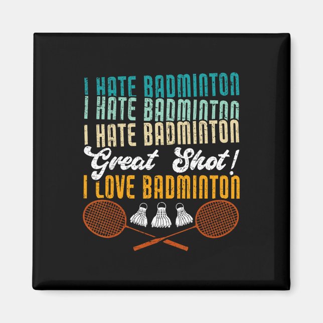 Íman Odeio Excelente De Badminton. Eu Adoro Badminto En (Frente)